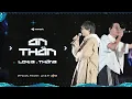 Download Lagu An Thần - Low G ft. Thắng | Live at GENfest 23 | Fancam Focus