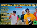 Download Lagu KUMPULAN LAGU TIMUR VIRAL 2025