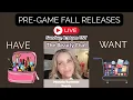 PRE-GAME FALL RELEASES HAVE vs WANT New Fall Beauty 2026
