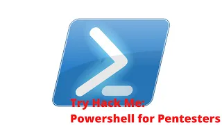 Try Hack Me Powershell for Pentesters