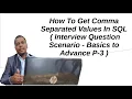 How To Get Comma Separated Values In SQL Server Interview Question Scenario - Basics to Advance P-3
