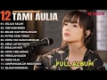 Download Lagu Tami Aulia Cover Full Album - Selalu Salah | Cover Akustik Terbaik 2024