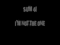 Download Lagu Sum 41 - I'm not the one Lyrics