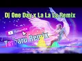 Download Lagu Dj One Day x La La La Terbaru Remix