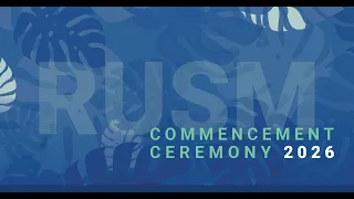 RUSM 2026 Commencement Ceremony