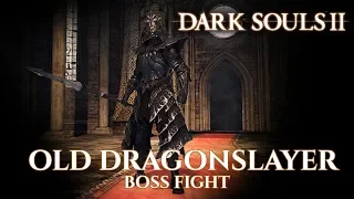 Dark Souls 2 Boss Fight Old Dragonslayer