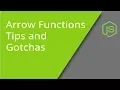 Tips and Gotchas for ES6 Arrow Functions
