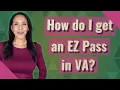 How do I get an EZ Pass in VA