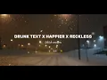 Download Lagu Drunk text x Happier x Reckless - tiktok version/reverb