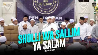 sholli wa sallim yaa salam majelis az zahir lirik u0026 terjemah