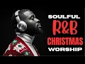 Soulful Christmas Gospel R\u0026B Worship Songs | 90s \u0026 2000s Uplifting Christian Praise Music | Emmanuel