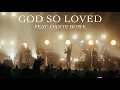 Download Lagu We The Kingdom - God So Loved (with Dante Bowe) (Live From Worship Together)