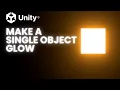 How to Make a Single Object Glow in Unity - Shader Graph Tutorial 2025