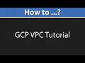 GCP VPC Tutorial How to create Public and Private Subnet in GCP