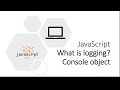 what is logging in javascript console logging object api