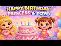 Lagu Happy Birthday YoYo and Princess 🎉👑 | Kids Birthday Song | Sing Along