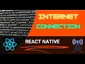 Check Internet Connection In React Native