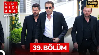 Kırmızı Oda 39. Bölüm (İyileştirilmiş Görüntü)