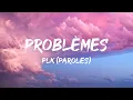 PLK - Problemes (Paroles/Lyrics) | Mix Alonzo, Tiakola, Jul