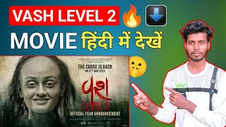 vash full movie in hindi dubbed 2025 vash level 2 movie kaise dekhe free mein vash level 2 movie