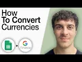 How to Convert Currencies in Google Sheets With Google Finance 2025 Full Guide