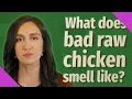 What does bad raw chicken smell like