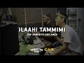 Download Lagu ILAAHI TAMMIMI - Cep Sanud FT Cev Amza