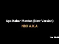 Download Lagu Apa Kabar Mantan (New Version) - NDX A.K.A | ta lirik