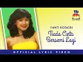 Download Lagu Yanti Kosasih - Tiada Cinta Bersemi Lagi (Official Lyric Video)