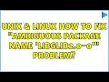 Unix Linux How to fix ambiguous package name libglib2 0-0 problem 2 Solutions