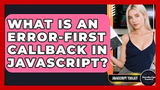 What Is an Error-First Callback in JavaScript JavaScript Toolkit News