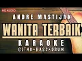Download Lagu ANDRE MASTIJAN - WANITA TERBAIK (KARAOKE AKUSTIK)