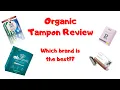 Organic Tampon Review Which brand of organic tampons is the best