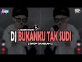 Download Lagu DJ BUKANKU TAK SUDI - SALEEM IKLIM [DROP GAMELAN] SOUND YANG LAGI RAME DI TIKTOK TERBARU 2024