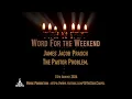 Word for the Weekend With James Jacob Prasch - The Pastor Problem
