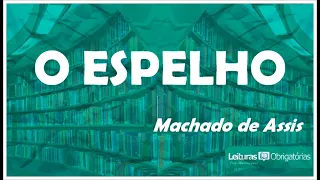 UFRGS: #10 "O espelho" (Papéis avulsos - 1882), de Machado de Assis.