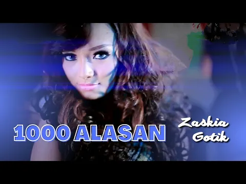 Download MP3 1000 Alasan - Zaskia Gotik [VIDEO MUSIC HD]