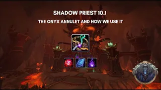 Shadow Priest 10 1 Onyx Annulet Guide Discussion