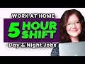5 Hour Shifts 3 - Schedule Part Time Work From Home Jobs