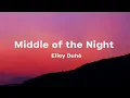 Download Lagu Elley Duhé - Middle of the Night (Lyrics)