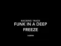 Funk in a deep freeze Backing track 160bpm