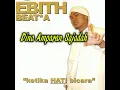 Ebith Beat A - Dina Amparan Sajadah (feat. Darso)