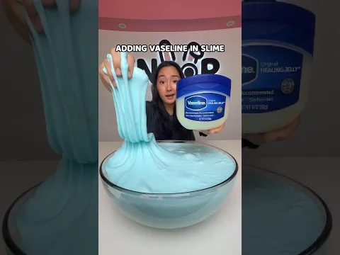 Adding Vaseline In Slime!