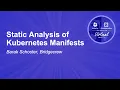 Static Analysis of Kubernetes Manifests - Barak Schoster Bridgecrew