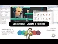 Construct 2 - Objects Families