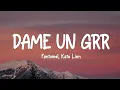 Download Lagu Fantomel, Kate Linn - Dame Un Grr (Lyrics)