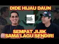 Lagu HIJAU DAUN SEMPAT BUBAR? DIDE SEMPAT JIJIK SAMA LAGU SENDIRI