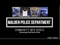 Malden Police Community Web Series