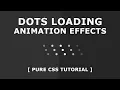 CSS Dots Loading Animation