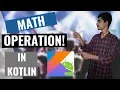 Kotlin Tutorials for Android developers How to Use Math Operations